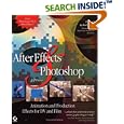 After Effects and Photoshop: Animation and Production Effects for DV and Film, Second Edition