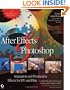 After Effects and Photoshop: Animation and Production Effects for DV and Film, Second Edition