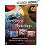 After Effects and Photoshop: Animation and Production Effects for DV and Film