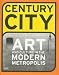 Book Century City: Art and Culture in the Modern Metropolis (Art Catalogue)