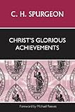 Christ's glorious achievements