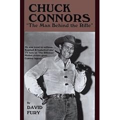 Chuck Connors; The Man Behind the Rifle