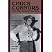 Chuck Connors; The Man Behind the Rifle