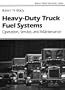 Heavy Duty Truck Diesel Fuel Systems: Operation, Service, and Maintenance