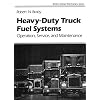 Heavy Duty Truck Diesel Fuel Systems: Operation, Service, and Maintenance