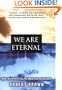We Are Eternal: What the Spirits Tell Me About Life After Death