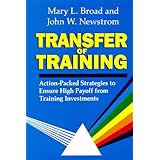 Transfer Of Training: Action-packed Strategies To Ensure High Payoff From Training Investment