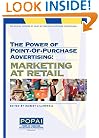 The Power of Point-of-Purchase Advertising: Marketing At Retail
