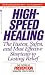Book High-Speed Healing: The Fastest, Safest, And Most Effective Shortcuts To Lasting Relief