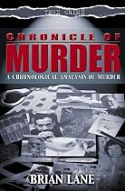 Chronicle of Murder: A Dark and Bloody History of Our Age