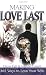 Book Making Love Last: 365 Ways to Say 'I Love You'