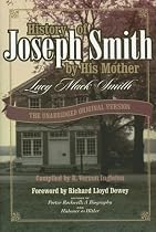 History of Joseph Smith by His Mother Lucy Mack Smith: The Unabridged Original Version