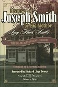 History of Joseph Smith by His Mother Lucy Mack Smith: The Unabridged Original Version