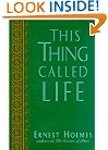 This Thing Called Life (The New Thought Library Series)