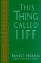 This Thing Called Life (The New Thought Library Series)