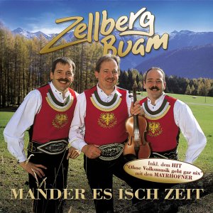 Zellberg Buam - Mander es isch Zeit - Zortam Music