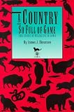 A Country So Full of Game: The Story of Wildlife in Iowa (A Bur Oak Original)
