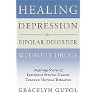 Click here to buy Healing Depression and Bipolar Disorder Without Drugs: Inspiring Stories of... by  Gracelyn Guyol.