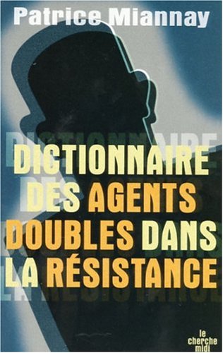 Dictionnaire des agents doubles dans la Résistance