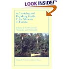 Click here to buy A Canoeing and Kayaking Guide to the Streams of Florida: Volume I: North Central Peninsula... by  Elizabeth F. Carter and John L. Pearce.