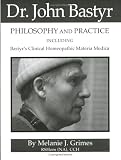 Dr. John Bastyr: Philosophy and Practice