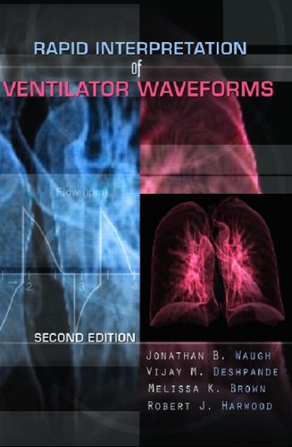 Rapid Interpretation of Ventilator Waveforms (2nd Edition) (Rapid Interpretation of Ventilator Waveforms)