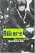 Bikers: Culture, Politics and Power