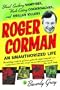 Roger Corman: Blood-Sucking Vampires, Flesh-Eating Cockroaches, and Driller Killers