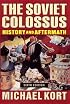 The Soviet Colossus: History And Aftermath