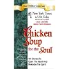 Chicken Soup for the Soul: 101 Stories to Open the Heart and Rekindle the Spirit (Chicken Soup for the Soul (Paperback Health Communications))