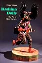 Kachina Dolls: The Art of Hopi Carvers