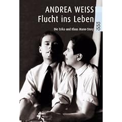 Flucht ins Leben. Die Erika und Klaus Mann-Story