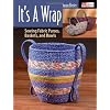 It's a Wrap: Sewing Fabric Purses, Baskets, and Bowls