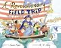 A Revolutionary Field Trip: Poems of Colonial America