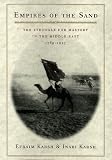 Empires of the Sand: The Struggle for Mastery in the Middle East, 1789-1923