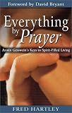 Everything by Prayer: Armin Gesswein`s Keys to Spirit-Filled Living