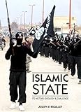 Islamic State: Its History, Ideology and Challenge