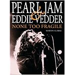 Pearl Jam and Eddie Vedder: None Too Fragile book cover