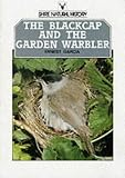 Blackcap, The and the Garden Warbler (Shire natural history)