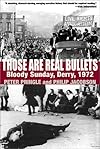 Those Are Real Bullets: Bloody Sunday, Derry, 1972
