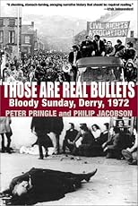 Those Are Real Bullets: Bloody Sunday, Derry, 1972