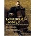 Complete Cello Technique: The Classic Treatise on Cello Theory and Practice