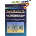 Acoustic Interactions With Submerged Elastic Structures: Acoustic Propagation and Scattering, Wavelets and Time... by Ardeshir Guran, Adrianus De Hoop, Dieter Guicking, and Francesco Mainardi