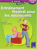 Entrainement th��tral pour les adolescents : A partir de quinze ans