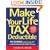 Make Your Life Tax Deductible: Easy Techniques to Reduce Your Taxes and Start Building Wealth Immediately