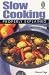 Slow Cooking Properly Explained