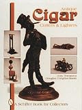 Antique Cigar Cutters & Lighters (Schiffer Book for Collectors)