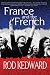 France and the French: A Modern History