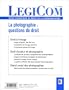 Legicom, N� 34 - 2005/2 : La photographie : Questions de droit