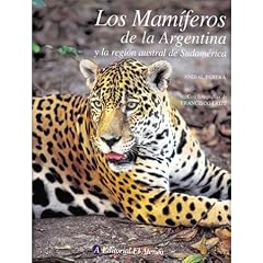 Los Mamiferos de La Argentina y La Region Austral de Sudamerica